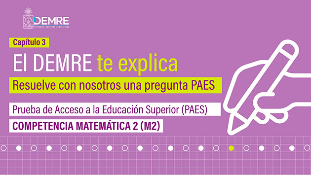 Pregunta comentada Competencia Matemática 2 (M2) - Capítulo 3