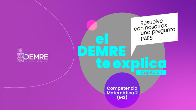 El DEMRE te explica - M2
